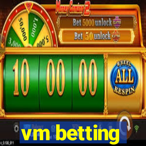 vm betting