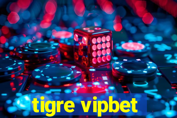 tigre vipbet