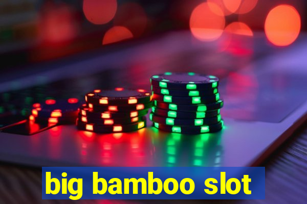 big bamboo slot