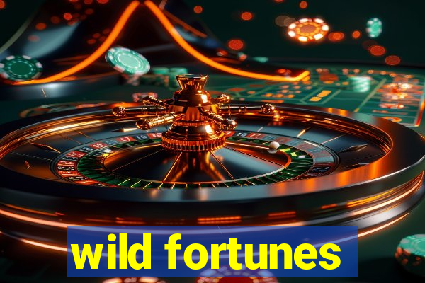 wild fortunes