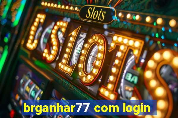 brganhar77 com login