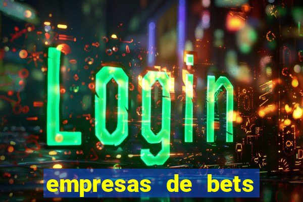 empresas de bets no brasil