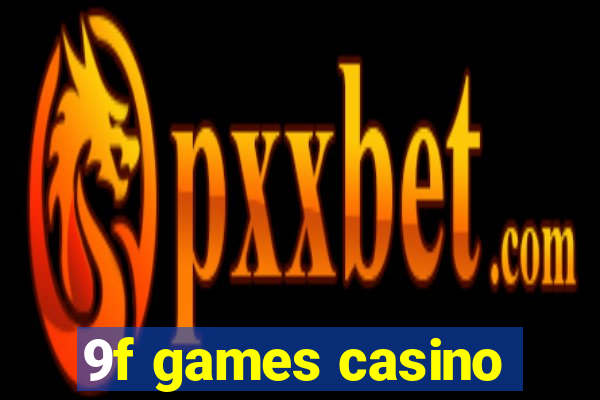 9f games casino