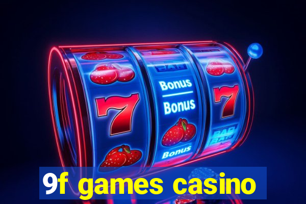 9f games casino