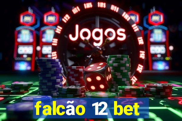 falcão 12 bet