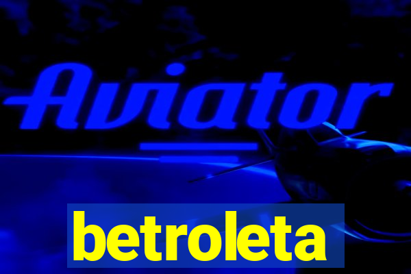 betroleta