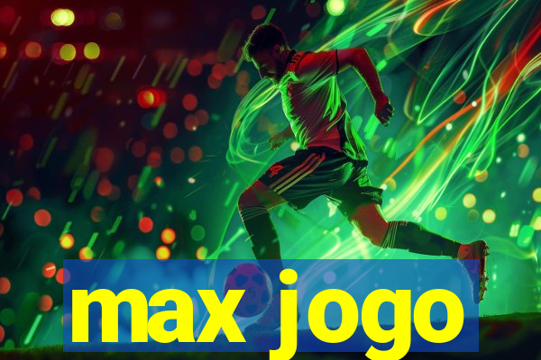 max jogo