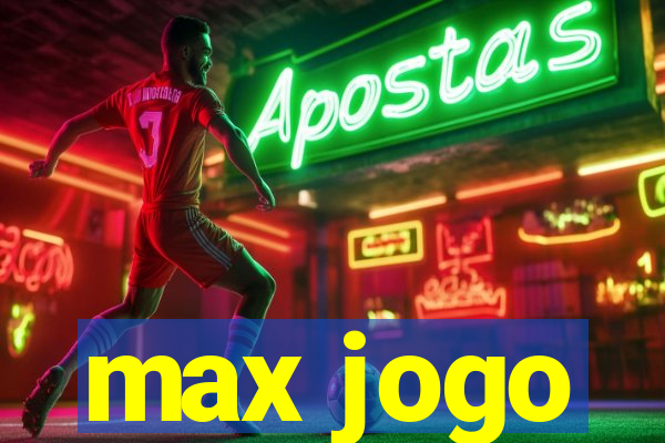 max jogo