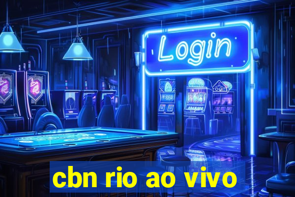 cbn rio ao vivo