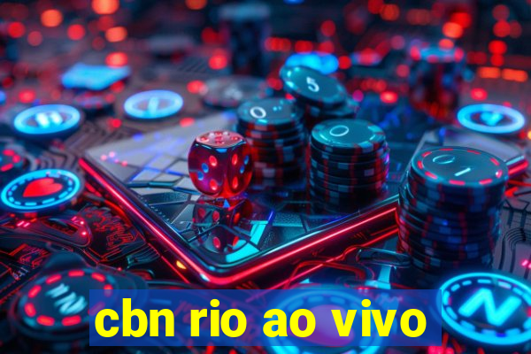 cbn rio ao vivo