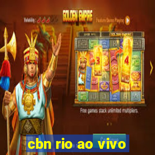 cbn rio ao vivo