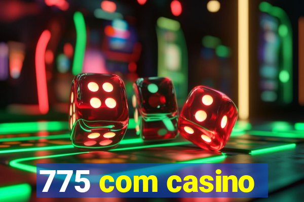 775 com casino