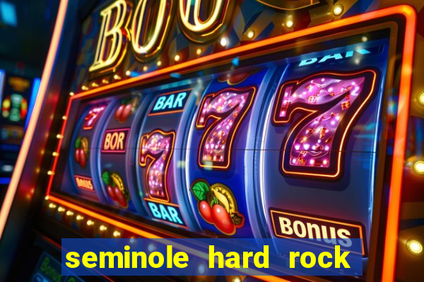 seminole hard rock hotel & casino - hollywood fl