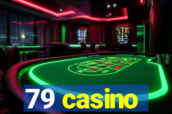 79 casino