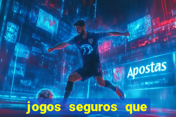 jogos seguros que d?o dinheiro