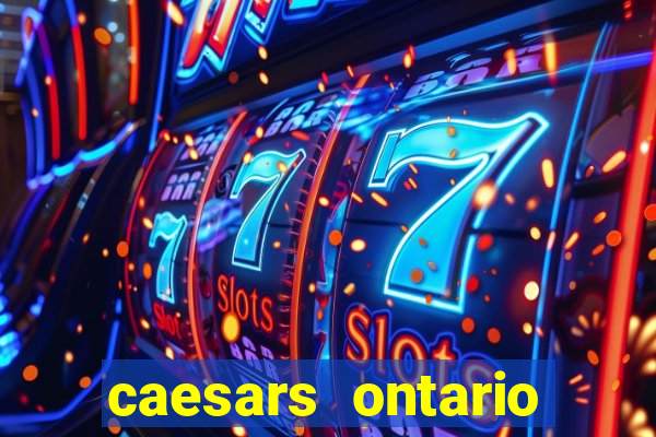 caesars ontario promo code