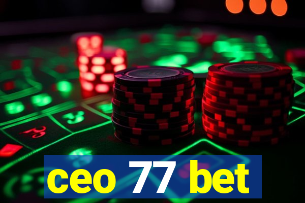 ceo 77 bet