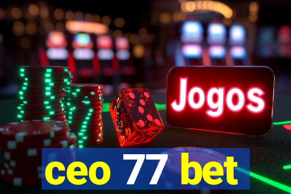 ceo 77 bet