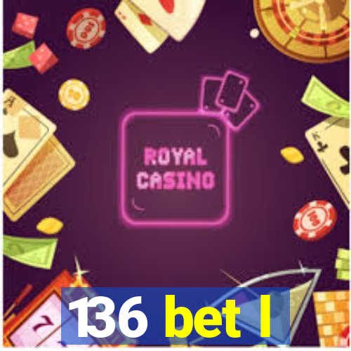 136 bet l