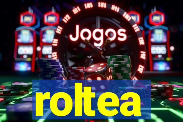 roltea