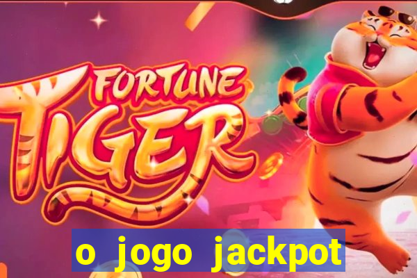 o jogo jackpot paga mesmo