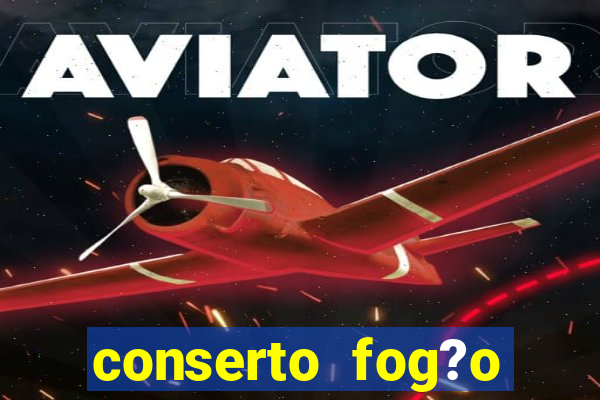 conserto fog?o porto alegre