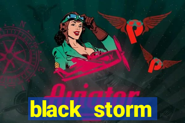 black storm tecnologia jogo