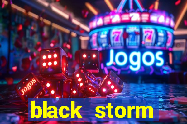 black storm tecnologia jogo