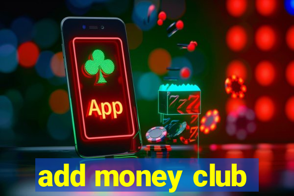 add money club