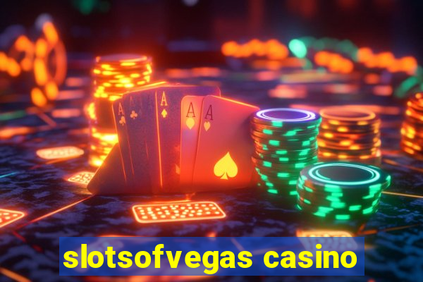 slotsofvegas casino