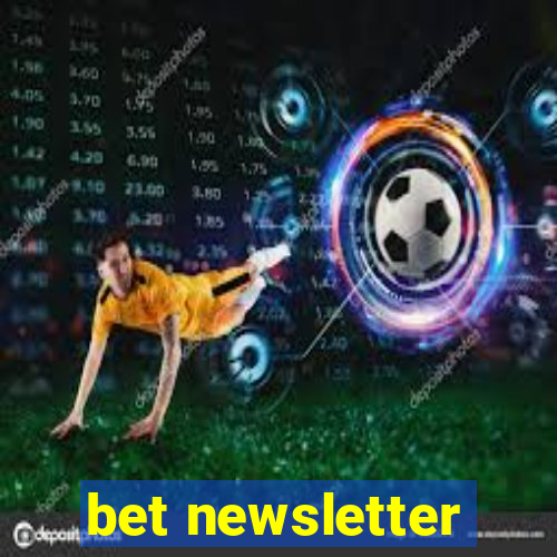 bet newsletter