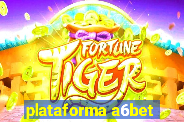 plataforma a6bet