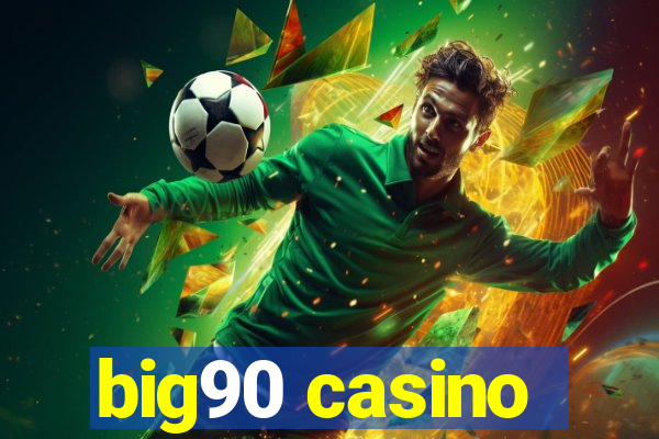 big90 casino