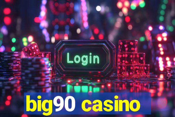 big90 casino