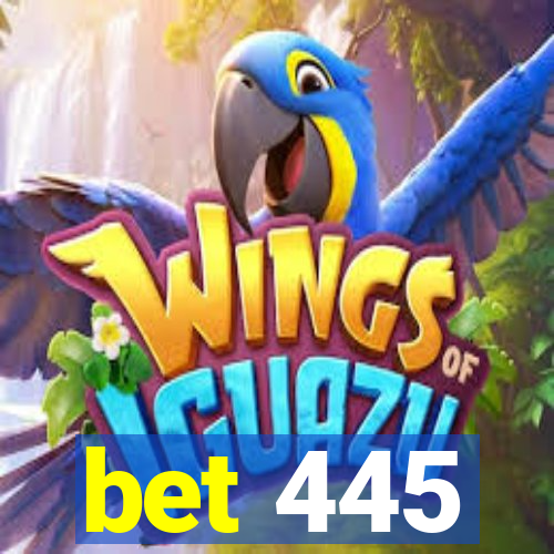 bet 445