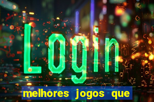 melhores jogos que d?o dinheiro de verdade