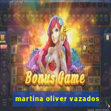 martina oliver vazados