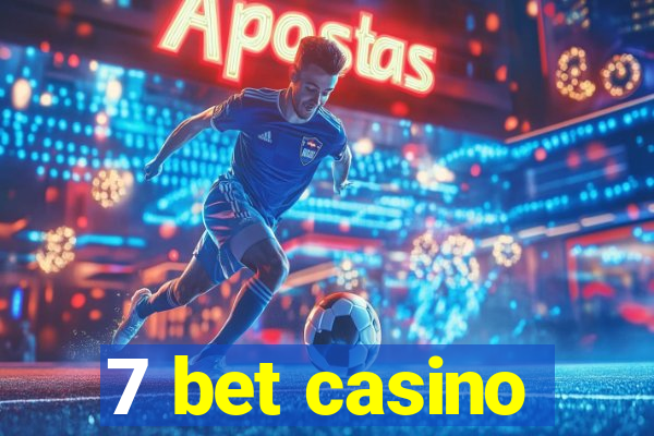 7 bet casino