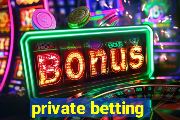 private betting