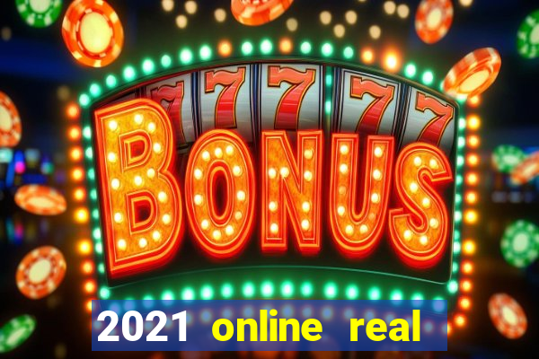 2021 online real money casinos