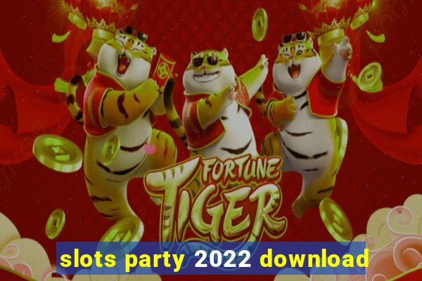 slots party 2022 download