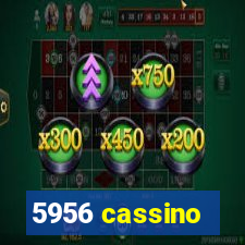 5956 cassino