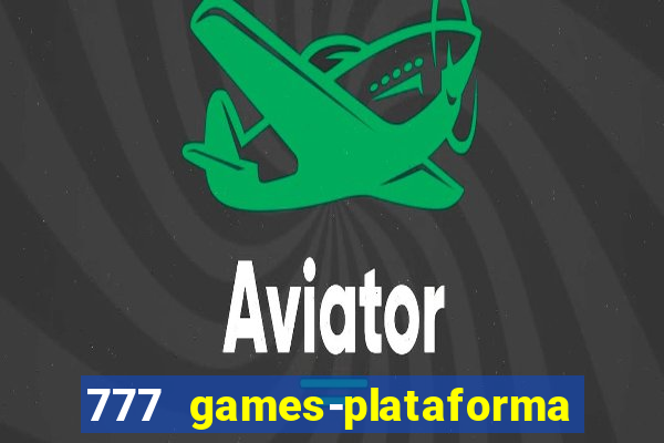 777 games-plataforma de casino en linea