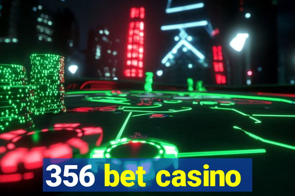 356 bet casino