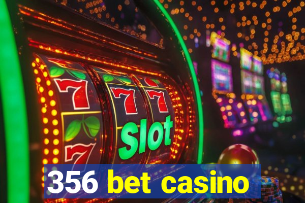 356 bet casino