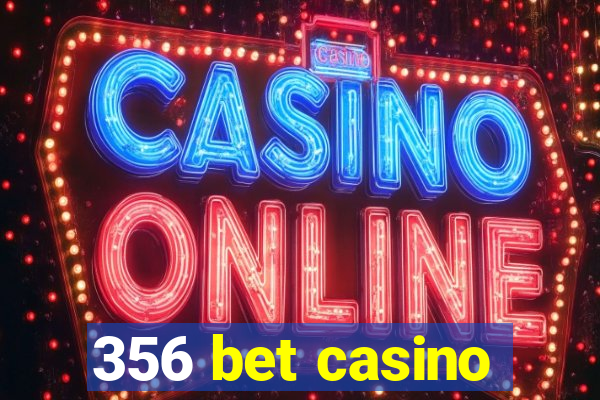 356 bet casino