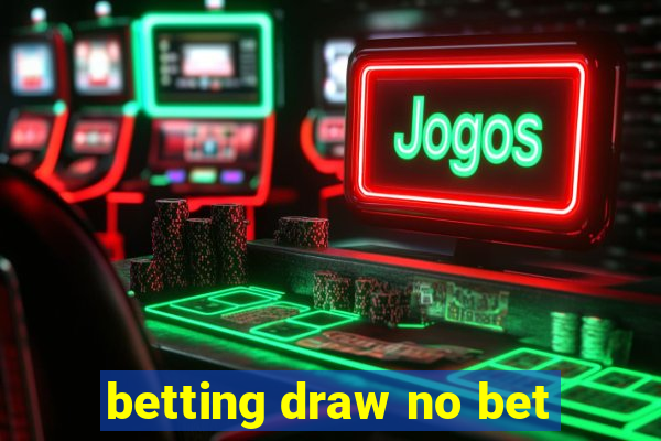 betting draw no bet