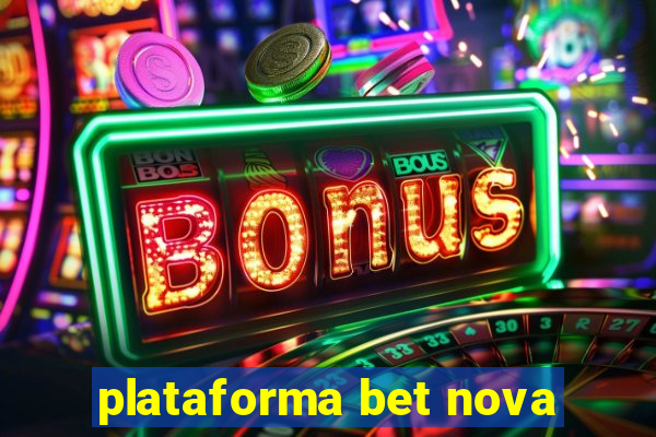 plataforma bet nova