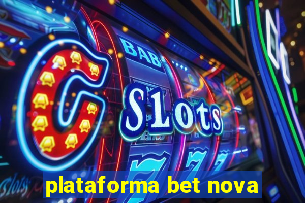 plataforma bet nova