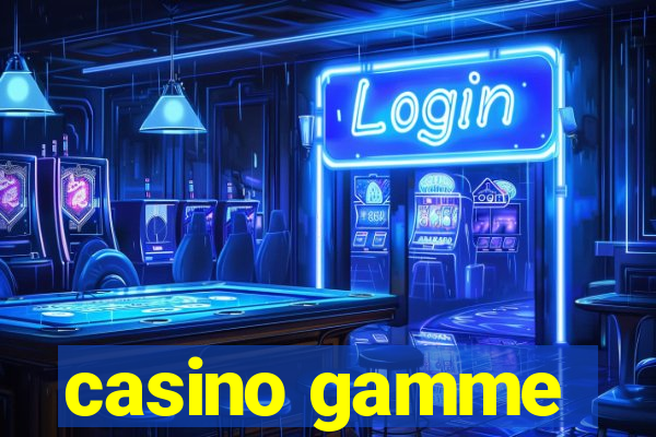 casino gamme